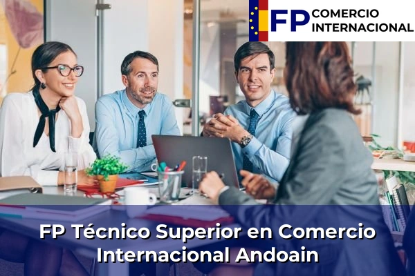 FP Técnico Superior en Comercio Internacional en Andoain