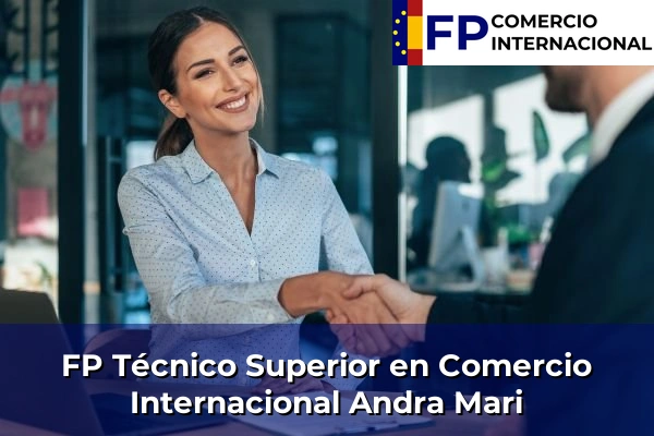 FP Técnico Superior en Comercio Internacional en Andra Mari