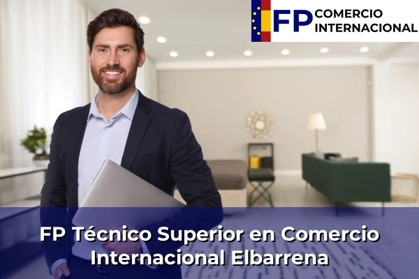 FP Técnico Superior en Comercio Internacional en Elbarrena