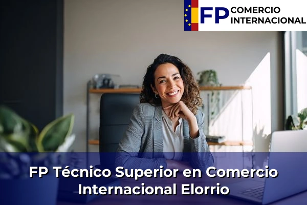 FP Técnico Superior en Comercio Internacional en Elorrio