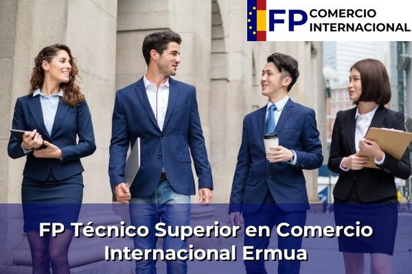 FP Técnico Superior en Comercio Internacional en Ermua