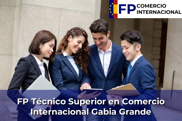 FP Técnico Superior en Comercio Internacional en Granada 22 FP Técnico Superior en Comercio Internacional en Gabia Grande