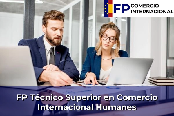 FP Técnico Superior en Comercio Internacional en Humanes