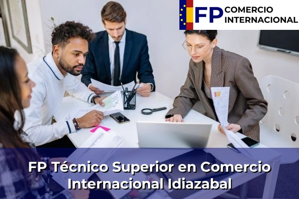 FP Técnico Superior en Comercio Internacional en Idiazabal