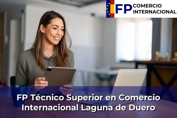 FP Técnico Superior en Comercio Internacional en Laguna de Duero