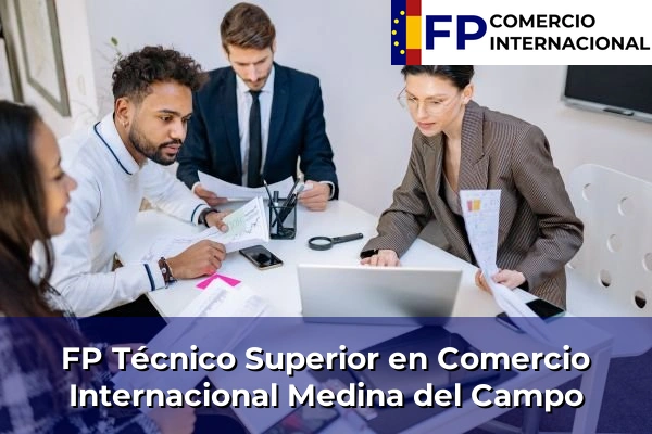 FP Técnico Superior en Comercio Internacional en Medina del Campo