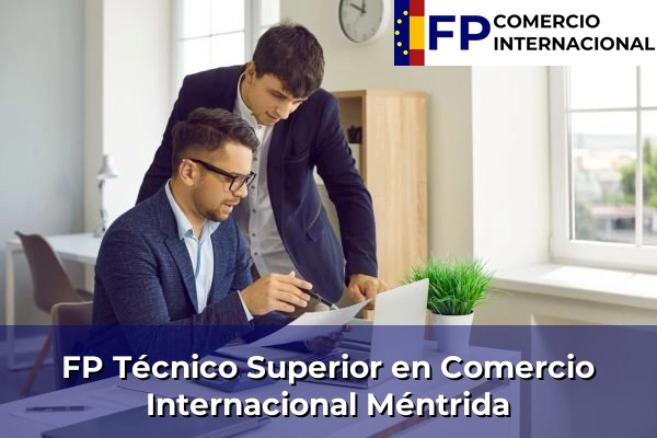 FP Técnico Superior en Comercio Internacional en Toledo 21 FP Técnico Superior en Comercio Internacional en Méntrida