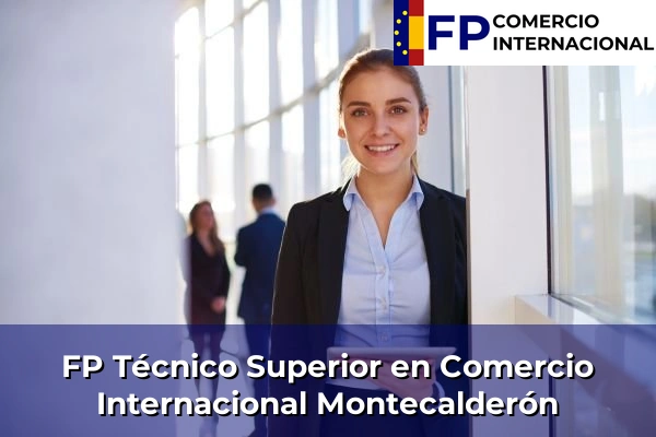 FP Técnico Superior en Comercio Internacional en Montecalderón
