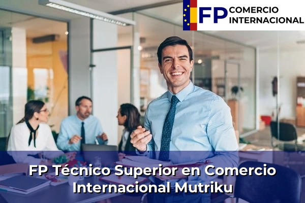 FP Técnico Superior en Comercio Internacional en Mutriku