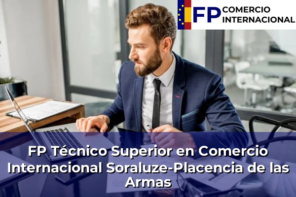 FP Técnico Superior en Comercio Internacional en Soraluze-Placencia de las Armas