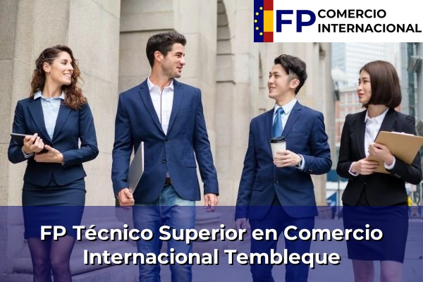 FP Técnico Superior en Comercio Internacional en Toledo 32 FP Técnico Superior en Comercio Internacional en Tembleque