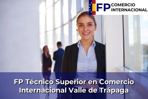 FP Técnico Superior en Comercio Internacional en Valle de Trápaga